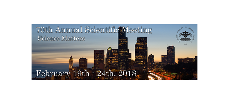 Call to Submit Abstracts for the American Academy of Forensic Science 2018 Annual Scientific Meeting