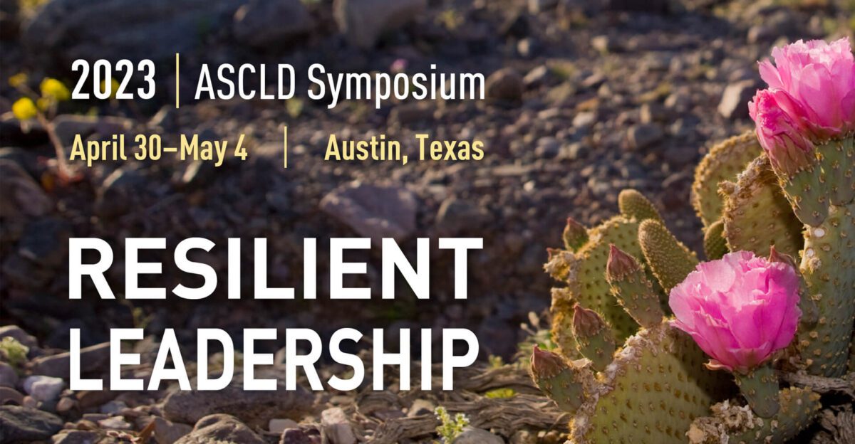 A cactus with pink flowers and text: "2023 ASCLD Symposium, April 30–May 4, Austin, Texas, Resilient Leadership.