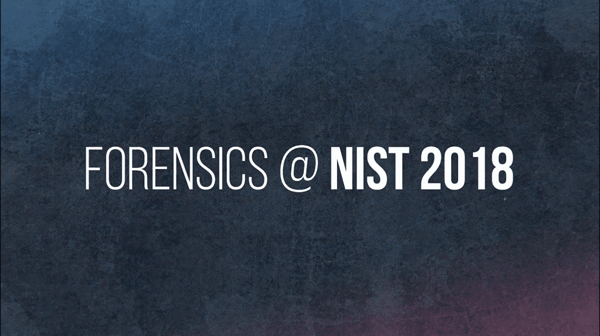 Text reading "Forensics @ NIST 2018" on a dark textured background.