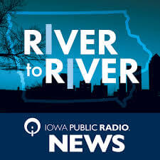 “River to River” podcast cover with Iowa map, skyline silhouette, and Iowa Public Radio News logo.