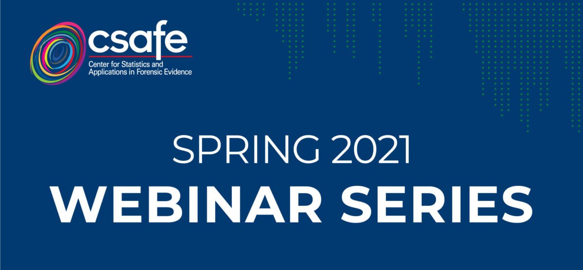 CSAFE Spring 2021 Webinar Series banner with the CSAFE logo on a dark blue background.