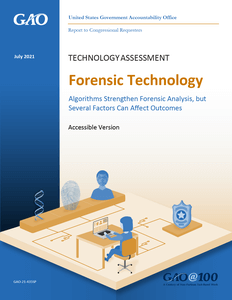 GAO-21-435 — Forensic Technology: Algorithms Strengthen Forensic Analysis, but Several Factors Can Affect Outcomes